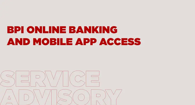 bpi mobile and online banking access advisory