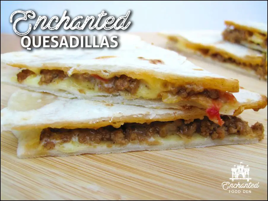 ENCHANTED FOOD QUESADILLAS